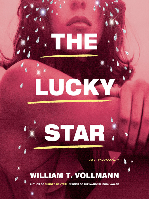 Title details for The Lucky Star by William T. Vollmann - Wait list